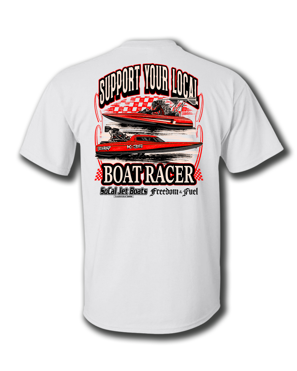 Support Your Local Boat Racer White T-Shirt | SoCal Jet Boats | Jet Boat Apparel