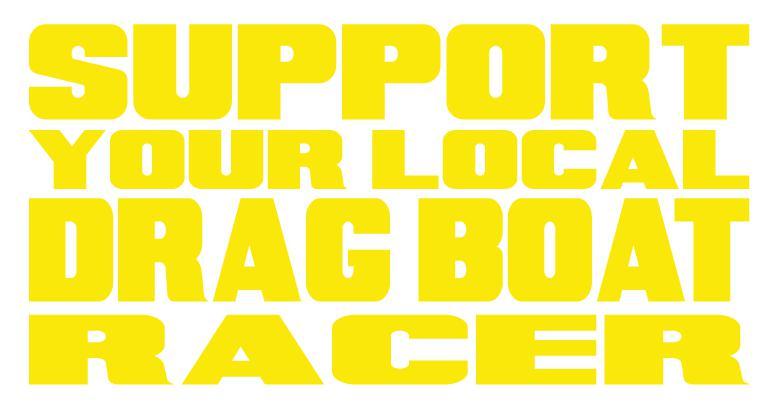 Support Your Local Drag Boat Racer Die Cut Sticker | SoCal Jet Boats | Jet Boat Apparel