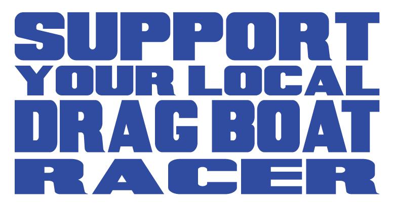 Support Your Local Drag Boat Racer Die Cut Sticker | SoCal Jet Boats | Jet Boat Apparel