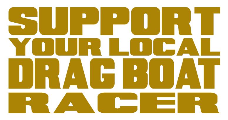 Support Your Local Drag Boat Racer Die Cut Sticker | SoCal Jet Boats | Jet Boat Apparel