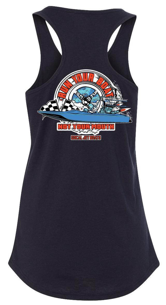 Run Your Boat, Not Your Mouth - Womens Tank Top | SoCal Jet Boats | Jet Boat Apparel